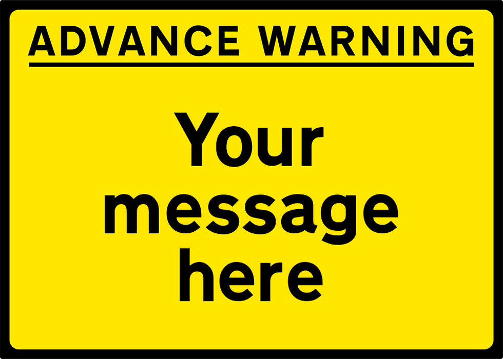 ADVANCE WARNING Black/Yellow - 1050x750mm (3927883939874)