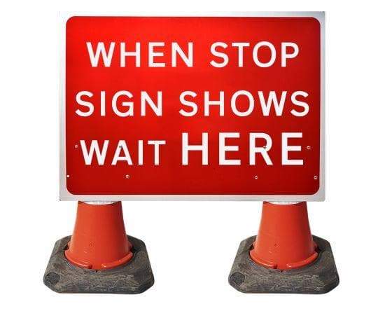 When Sign Image 1050x750mm Cone Sign - When Stop Sign Shows Wait Here - 7011.1 ...