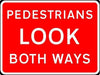 600x450mm Pedestrians Look Both Ways - 7017 - Rigid Plastic (4133237489698)